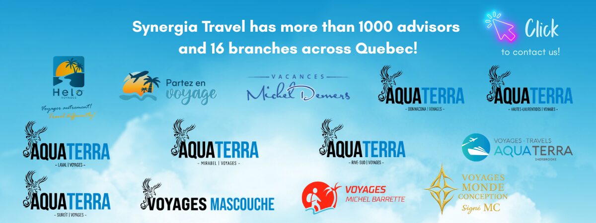 Synergia Travel has nearly 1000 advisors and 16 branches across Quebec!