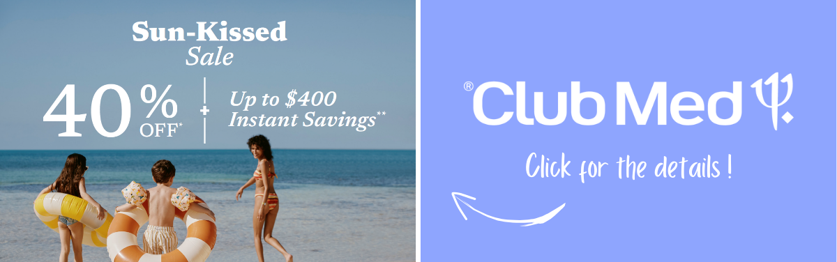 Club Med Promotions Sun-kissed Sale 40% Off + $400 Instant Savings with Aqua Terra Travel