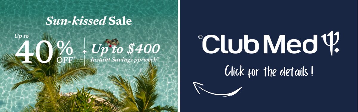 Club Med Vacations Promotion Sun-kissed Sale up to 40% with Voyages Aqua Terra