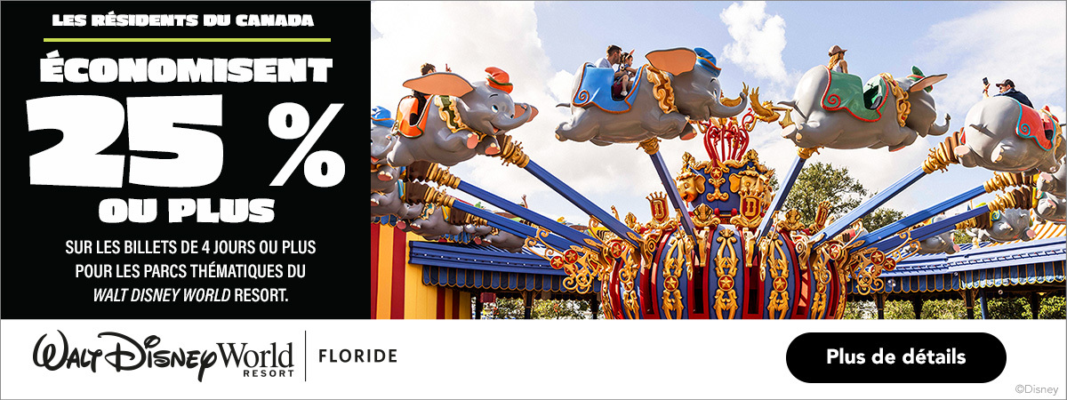Walt Disney World Resort en Floride Les Résidents du Canada Économisent 25% ou Plus sur les billets de 4 jours ou plus